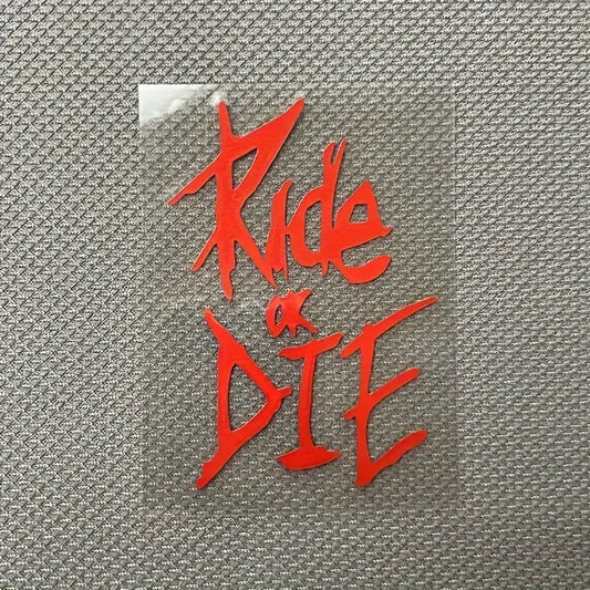 Ride or Die Sticker